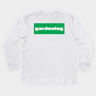 Gardening Kids Long Sleeve T-Shirt